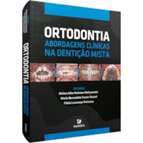 ORTODONTIA: ABORDAGENS CLÍNICAS NA DENTIÇÃO MISTA