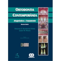 ORTODONTIA CONTEMPORÂNEA: DIAGNÓSTICO E TRATAMENTO