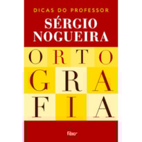 ORTOGRAFIA: DICAS DO PROFESSOR SÉRGIO NOGUEIRA