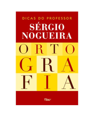ORTOGRAFIA: DICAS DO PROFESSOR SÉRGIO NOGUEIRA