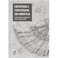 ORTOPEDIA E FISIOTERAPIA EM HEMOFILIA