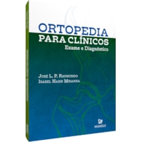 ORTOPEDIA PARA CLÍNICOS: EXAME E DIAGNÓSTICO