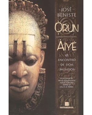 ÓRUN-ÀIYÉ: O ENCONTRO DE DOIS MUNDOS