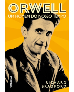 Orwell - Um homem do nosso tempo