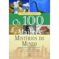 Os 100 maiores mistérios do mundo