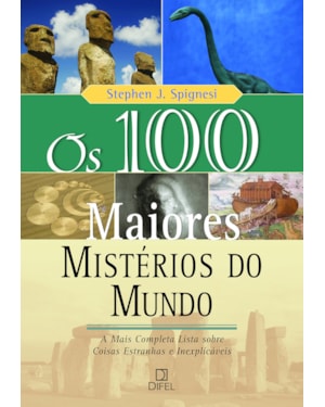 OS 100 MAIORES MISTÉRIOS DO MUNDO