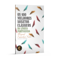 OS 100 MELHORES SONETOS CLÁSSICOS DA LÍNGUA PORTUGUESA