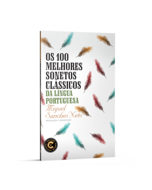 OS 100 MELHORES SONETOS CLÁSSICOS DA LÍNGUA PORTUGUESA
