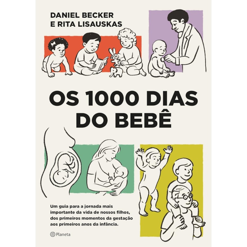 OS 1000 DIAS DO BEBÊ: UM GUIA PARA A JORNADA MAIS IMPORTANTE DA VIDA DE NOSSOS FILHOS, DOS PRIMEIROS MOMENTOS DA GESTAÇÃO AOS PRIMEIROS ANOS DA INFÂNCIA