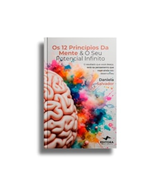 OS 12 PRÍNCIPIOS DA MENTE & O SEU POTENCIAL INFINITO