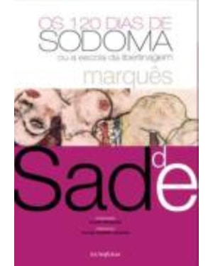 OS 120 DIAS DE SODOMA: OU A ESCOLA DA LIBERTINAGEM