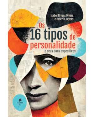 OS 16 TIPOS DE PERSONALIDADE E SEUS DONS ESPECÍFICOS