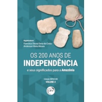 OS 200 ANOS DE INDEPENDÊNCIA E SEUS SIGNIFICADOS PARA A AMAZÔNIA: COLEÇÃO ANPUH-AM VOLUME 2