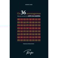 OS 36 ESTRATAGEMAS: MANUAL SECRETO DA ARTE DA GUERRA