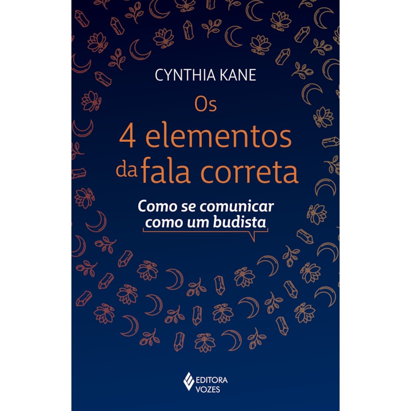 OS 4 ELEMENTOS DA FALA CORRETA: COMO SE COMUNICAR COMO UM BUDISTA