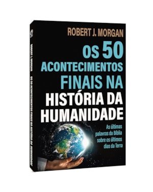 OS 50 ACONTECIMENTOS FINAIS NA HISTÓRIA DA HUMANIDADE