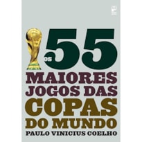 OS 55 MAIORES JOGOS DAS COPAS DO MUNDO