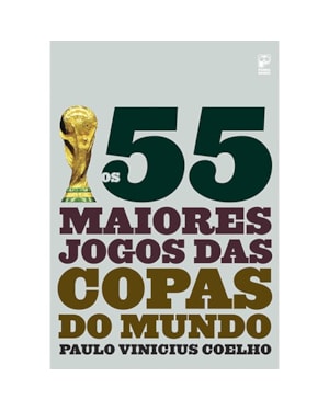 OS 55 MAIORES JOGOS DAS COPAS DO MUNDO