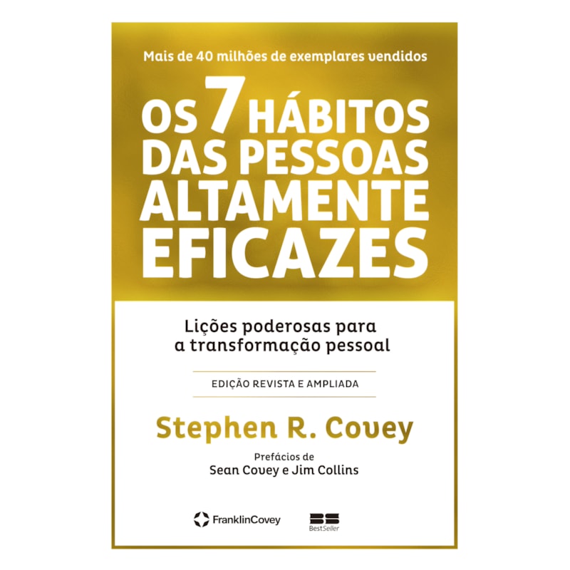 OS 7 HÁBITOS DAS PESSOAS ALTAMENTE EFICAZES (EDIÇÃO COMEMORATIVA)