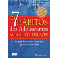 OS 7 HÁBITOS DOS ADOLESCENTES ALTAMENTE EFICAZES (MINIEDIÇÃO)