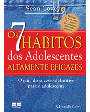 OS 7 HÁBITOS DOS ADOLESCENTES ALTAMENTE EFICAZES (MINIEDIÇÃO)