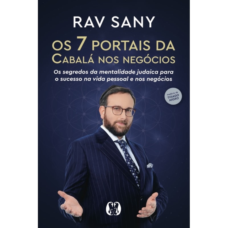 Os 7 portais da cabalá nos negócios: Os segredos da mentalidade judaica para o sucesso na vida pessoal e nos negócios.