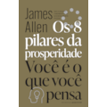 OS 8 PILARES DA PROSPERIDADE & VOCÊ É O QUE VOC...