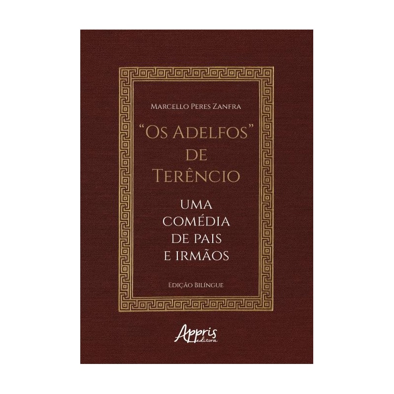 "OS ADELFOS" DE TERÊNCIO": UMA COMÉDIA DE PAIS E IRMÃOS