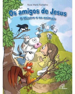 Os amigos de Jesus: o mestre e os animais