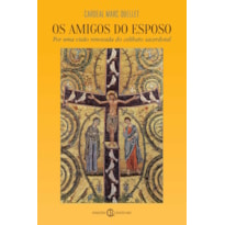 OS AMIGOS DO ESPOSO: POR UMA VISÃO RENOVADA DO CELIBATO SACERDOTAL