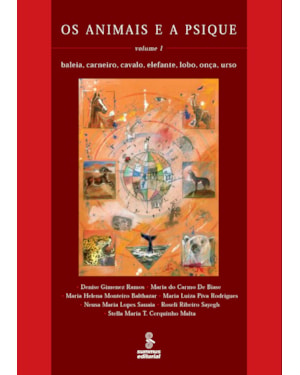 OS ANIMAIS E A PSIQUE - VOLUME 1: BALEIA, CARNEIRO, CAVALO, ELEFANTE, LOBO, ONÇA, URSO