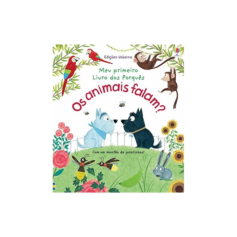 OS ANIMAIS FALAM? : MEU PRIMEIRO LIVROS DOS PORQUÊ
