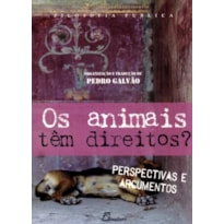 Os animais têm direitos? perspectivas e argumentos. filosofia pública