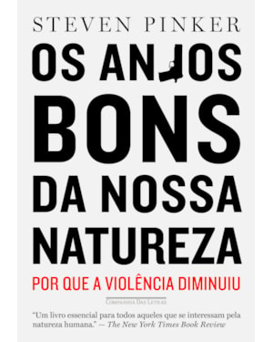 Os anjos bons da nossa natureza: por que a violência diminuiu