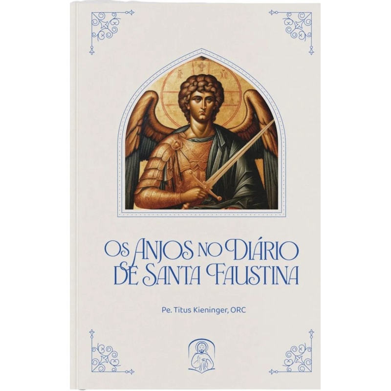 OS ANJOS NO DIÁRIO DE SANTA FAUSTINA