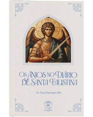 OS ANJOS NO DIÁRIO DE SANTA FAUSTINA