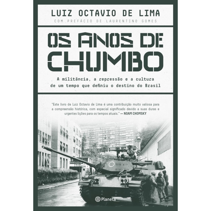 OS ANOS DE CHUMBO: A MILITÂNCIA, A REPRESSÃO E A CULTURA DE UM TEMPO QUE DEFINIU O DESTINO DO BRASIL