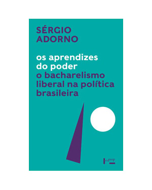 Os aprendizes do poder: o bacharelismo liberal na política brasileira