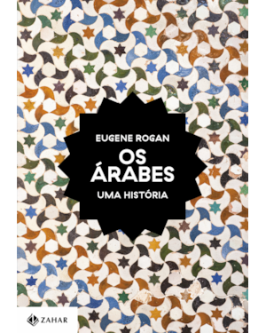 OS ÁRABES: UMA HISTÓRIA