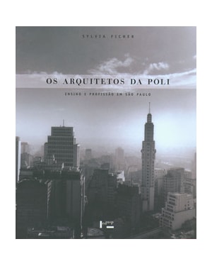 Os arquitetos da poli: ensino e profissão em são paulo