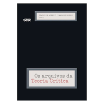 OS ARQUIVOS DA TEORIA CRÍTICA