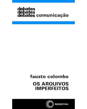OS ARQUIVOS IMPERFEITOS