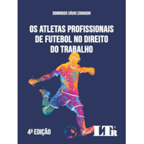 OS ATLETAS PROFISSIONAIS DE FUTEBOL NO DIREITO DO TRABALHO