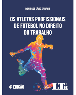 OS ATLETAS PROFISSIONAIS DE FUTEBOL NO DIREITO DO TRABALHO