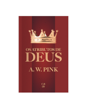 OS ATRIBUTOS DE DEUS