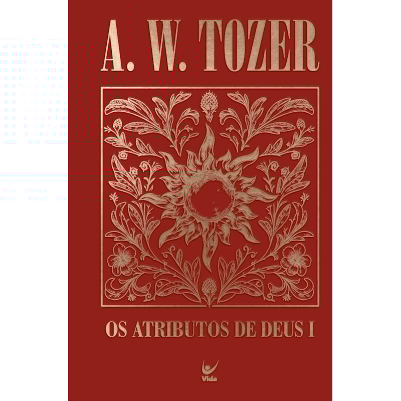 Os Atributos de Deus I: Uma viagem ao coração do Pai