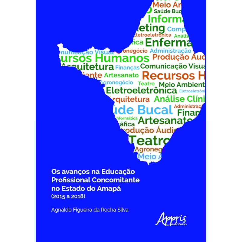 OS AVANÇOS NA EDUCAÇÃO PROFISSIONAL CONCOMITANTE NO ESTADO DO AMAPÁ (2015 A 2018)