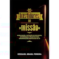Os bastidores da missão: Mobilização e captação de recursos para as missões e filantropia cristã