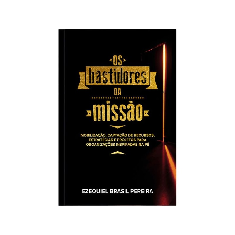 Os bastidores da missão: Mobilização e captação de recursos para as missões e filantropia cristã