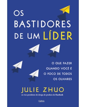 Os bastidores de um líder: o que fazer quando você é o foco de todos os olhares